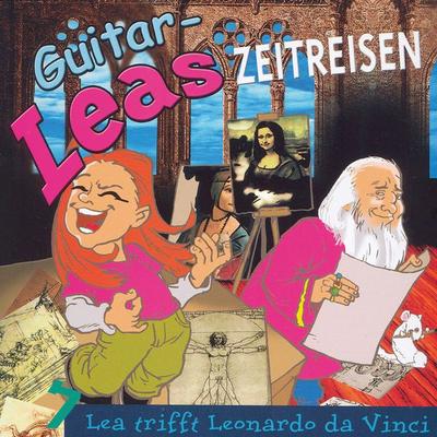 Guitar-Leas Zeitreisen - Teil 7: Lea trifft Leonardo da Vinci - Step Laube, Audio, 4056198019665