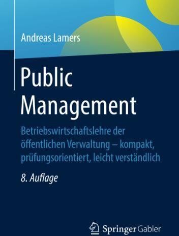 Andreas Lamers - Public Management: Betriebswirtschaftslehre der öffentlichen Verwaltung - kompakt, prüfungsorientiert, leicht verständlich - Preis vom 17.10.2026 19:25:27 h