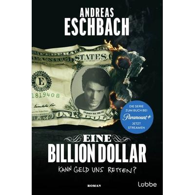 Eine Billion Dollar, Taschenbuch von Andreas Eschbach, Lübbe, 978-3-404-19289-2