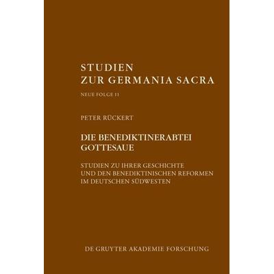 Die Benediktinerabtei Gottesaue, Gebundene Ausgabe von Peter Rückert, De Gruyter Akademie, 978-3-11-069698-1