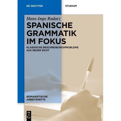 Spanische Grammatik im Fokus, Taschenbuch von Hans-Ingo Radatz, De Gruyter Mouton, 978-3-11-041031-0