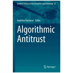 Algorithmic Antitrust, Fachbücher von Aurelien Portuese