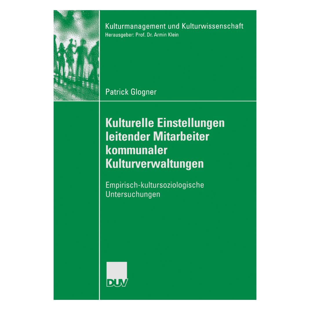 VS Kulturelle Einstellungen leitender Mitarbeiter kommunaler Kulturverwaltungen (Deutsch, Softcover, Patrick Glogner) (55188086)