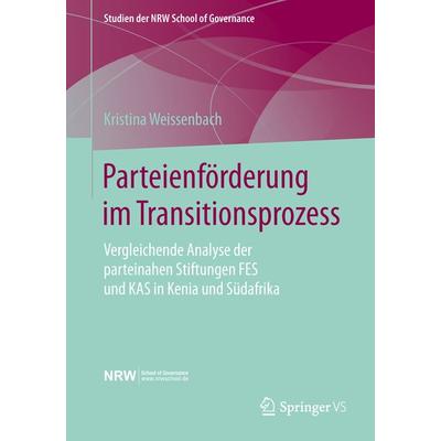 Parteienförderung im Transitionsprozess, Taschenbuch von Kristina Weissenbach, Springer Fachmedien Wiesbaden GmbH, 978-3-531-18560-6