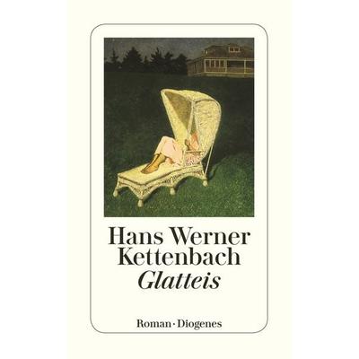 Glatteis, Taschenbuch von Hans Werner Kettenbach, Diogenes Verlag AG, 978-3-257-23243-1