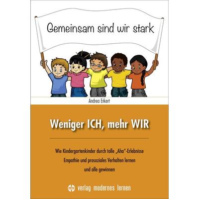Weniger ICH, mehr WIR, Taschenbuch von Andrea Erkert, Modernes lernen, 978-3-8080-0892-8