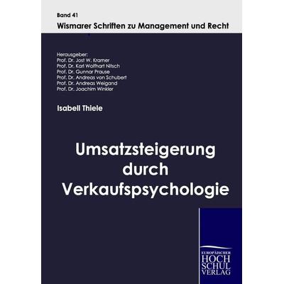 Umsatzsteigerung durch Verkaufspsychologie, Gebundene Ausgabe von Isabell Thiele, EHV Academicpress, 978-3-941482-75-3