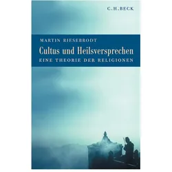 Cultus und Heilsversprechen, Sachbücher von Martin Riesebrodt
