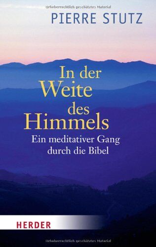 Pierre Stutz - In der Weite des Himmels: Ein meditativer Gang durch die Bibel - Preis vom 07.10.2026 11:45:10 h