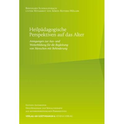 Heilpädagogische Perspektiven auf das Alter, Taschenbuch von Bernhard Schmalenbach, Verlag am Goetheanum, 978-3-7235-1561-7