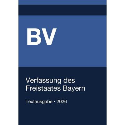 BV - Verfassung des Freistaates Bayern 2026, Taschenbuch von Gesetze24 Deutschland, Epubli, 978-3-565-34653-0