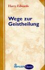 Harry Edwards - Wege zur Geistheilung - Preis vom 09.10.2026 07:28:09 h