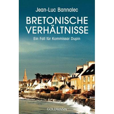 Bretonische Verhältnisse / Kommissar Dupin Bd.1, Taschenbuch von Jean-Luc Bannalec, Goldmann