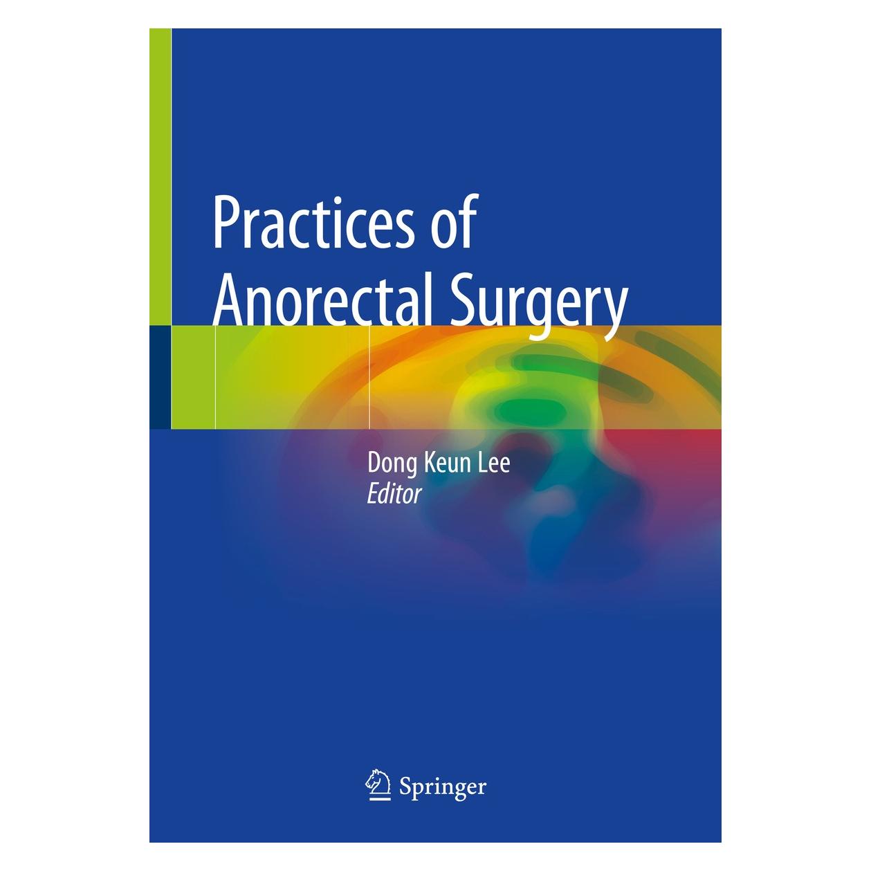 Springer Practices of Anorectal Surgery (Englisch, Hardcover, Dong Keun Lee) (9789811314469)