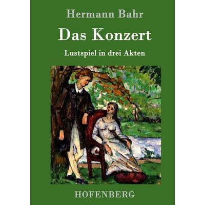 Das Konzert, Gebundene Ausgabe von Hermann Bahr, Hofenberg, 978-3-86199-268-4