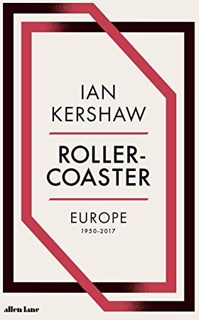 Ian Kershaw - Roller-Coaster: Europe, 1950-2017 - Preis vom 09.10.2026 07:28:09 h