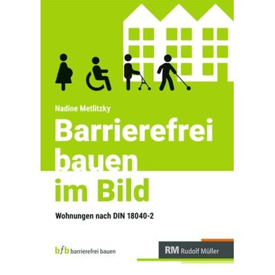 Barrierefrei bauen im Bild – DIN 18040-2, Set von Dipl.-Ing (FH) Nadine Metlitzky, RM Rudolf Müller Medien GmbH & Co. KG, 978-3-481-04944-7