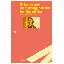 Erinnerung und Imagination im Spielfilm, Fachbücher von Maike Sarah Reinerth