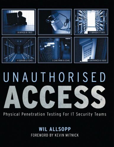 Wil Allsopp - Unauthorised Access: Physical Penetration Testing For IT Security Teams - Preis vom 09.10.2026 07:28:09 h