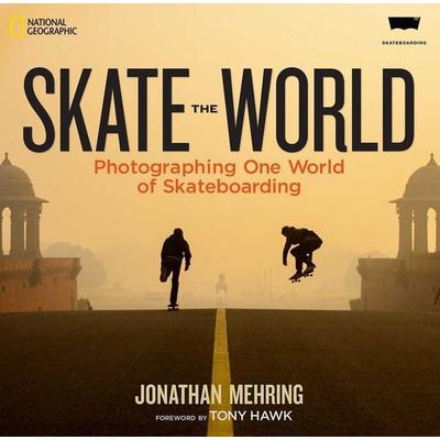 Skate the World, Gebundene Ausgabe von Jonathan Mehring, National Geographic Society, 978-1-4262-1396-0