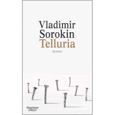 Telluria, Gebundene Ausgabe von Vladimir Sorokin, Kiepenheuer & Witsch