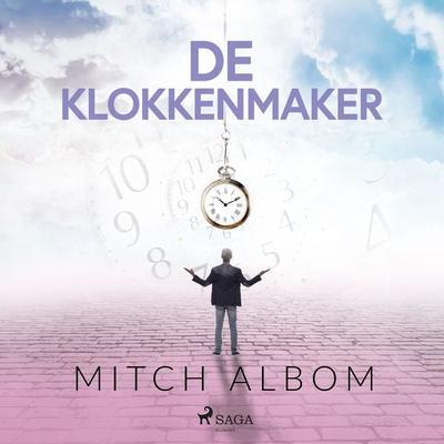 De klokkenmaker - Mitch Albom, Audio, 9788726876789