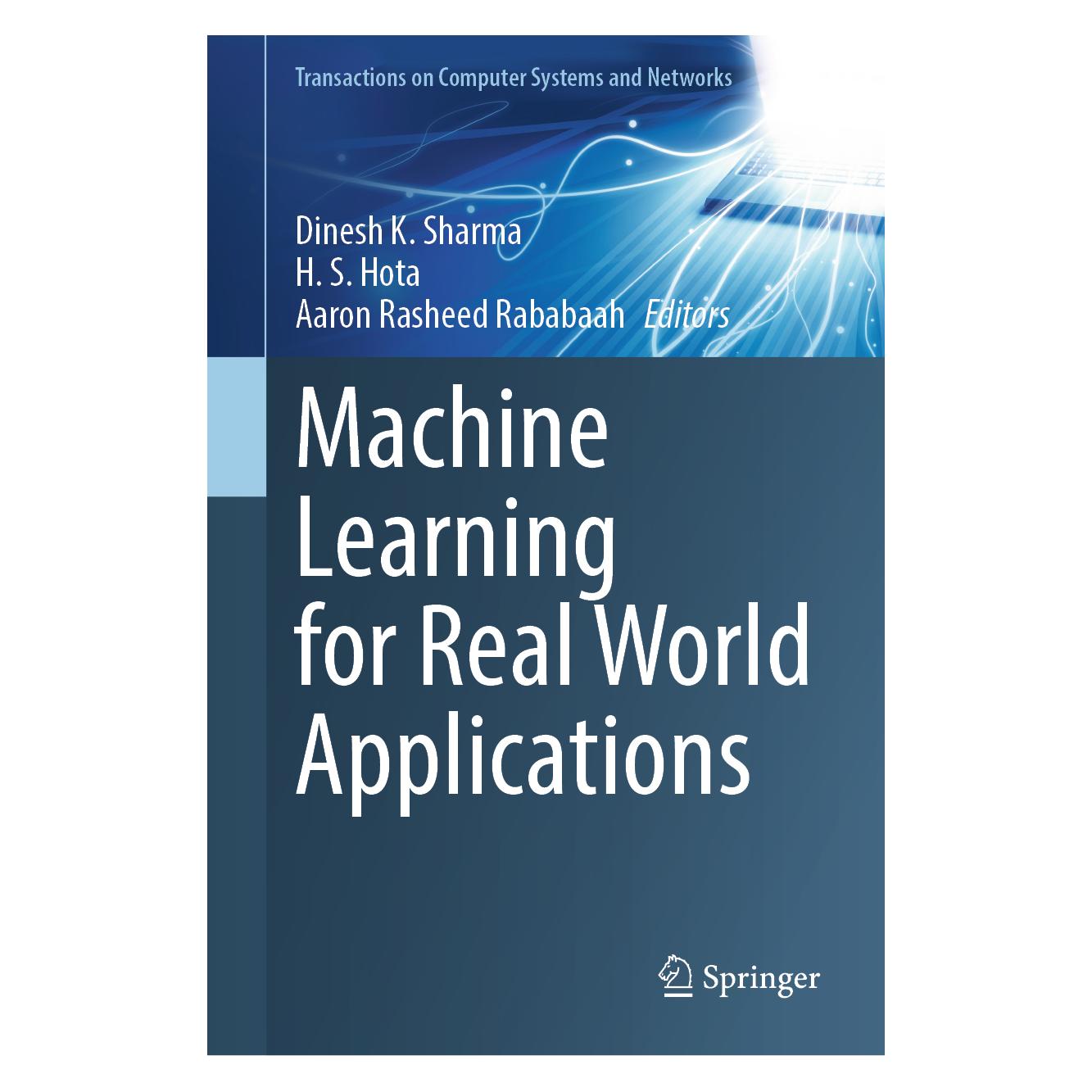 Springer Machine Learning for Real World Applications (Englisch, Hardcover, Aaron, Aaron Rasheed Rababaah, Dinesh K. Sharma, H. S. Hota, H/Rasheed Rababaah, S Hota) (71878093)