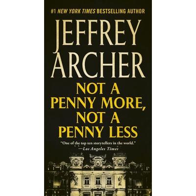 Not a Penny More, Not a Penny Less, Taschenbuch von Jeffrey Archer, St. Martin's Publishing Group, 978-1-250-75602-2