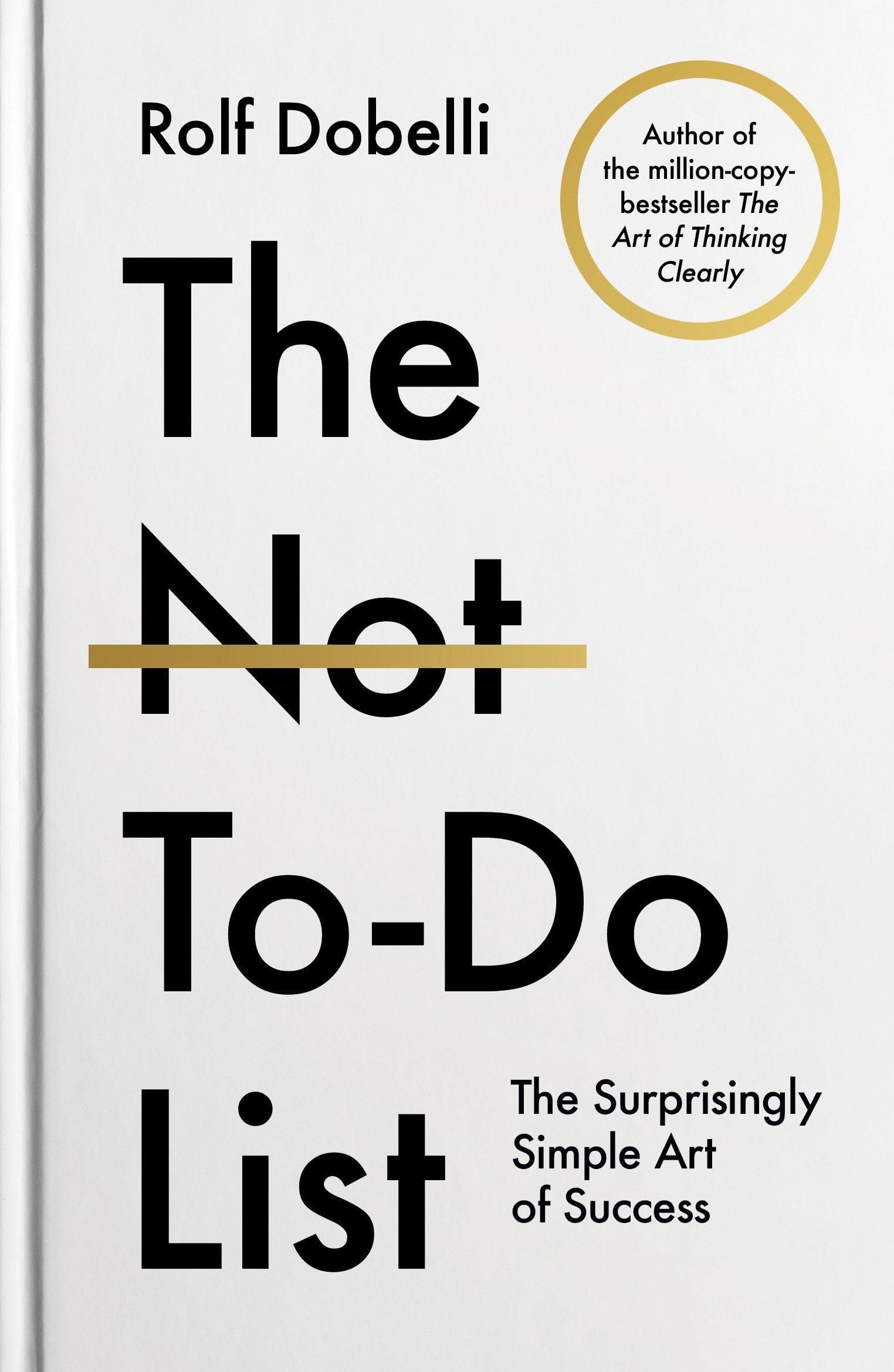 Rolf Dobelli - The Not-To-Do List: The Surprisingly Simple Art of Success - Preis vom 13.10.2026 19:28:25 h