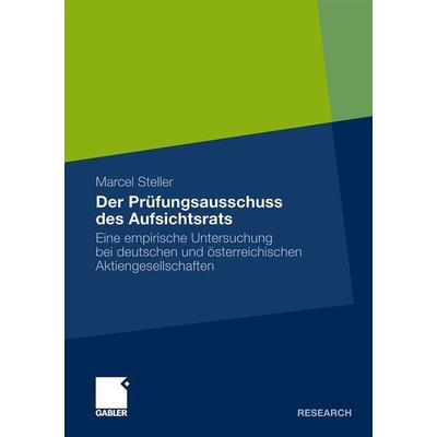 Der Prüfungsausschuss des Aufsichtsrats, Taschenbuch von Marcel Steller, Betriebswirtschaftlicher Verlag Gabler, 978-3-8349-2620-3