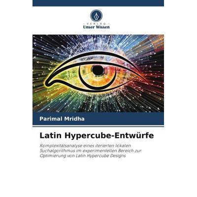 Latin Hypercube-Entwürfe, Taschenbuch von Parimal Mridha, Verlag Unser Wissen, 978-620-4-32370-1