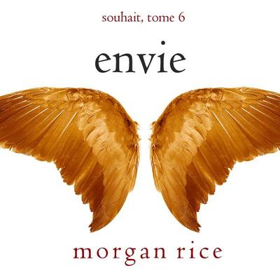Envie (Souhait – Tome 6) - Morgan Rice, Audio, 9798341598157