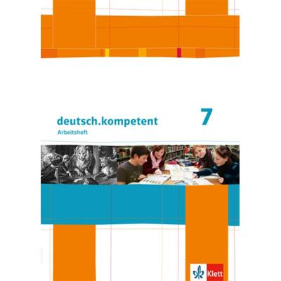 Deutsch.kompetent. Arbeitsheft mit Lösungen 7. Klasse. Allgemeine Ausgabe, Taschenbuch von , Klett Schulbuchverlag