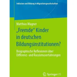 „Fremde“ Kinder in deutschen Bildungsinstitutionen?, Fachbücher von Matthias Wagner