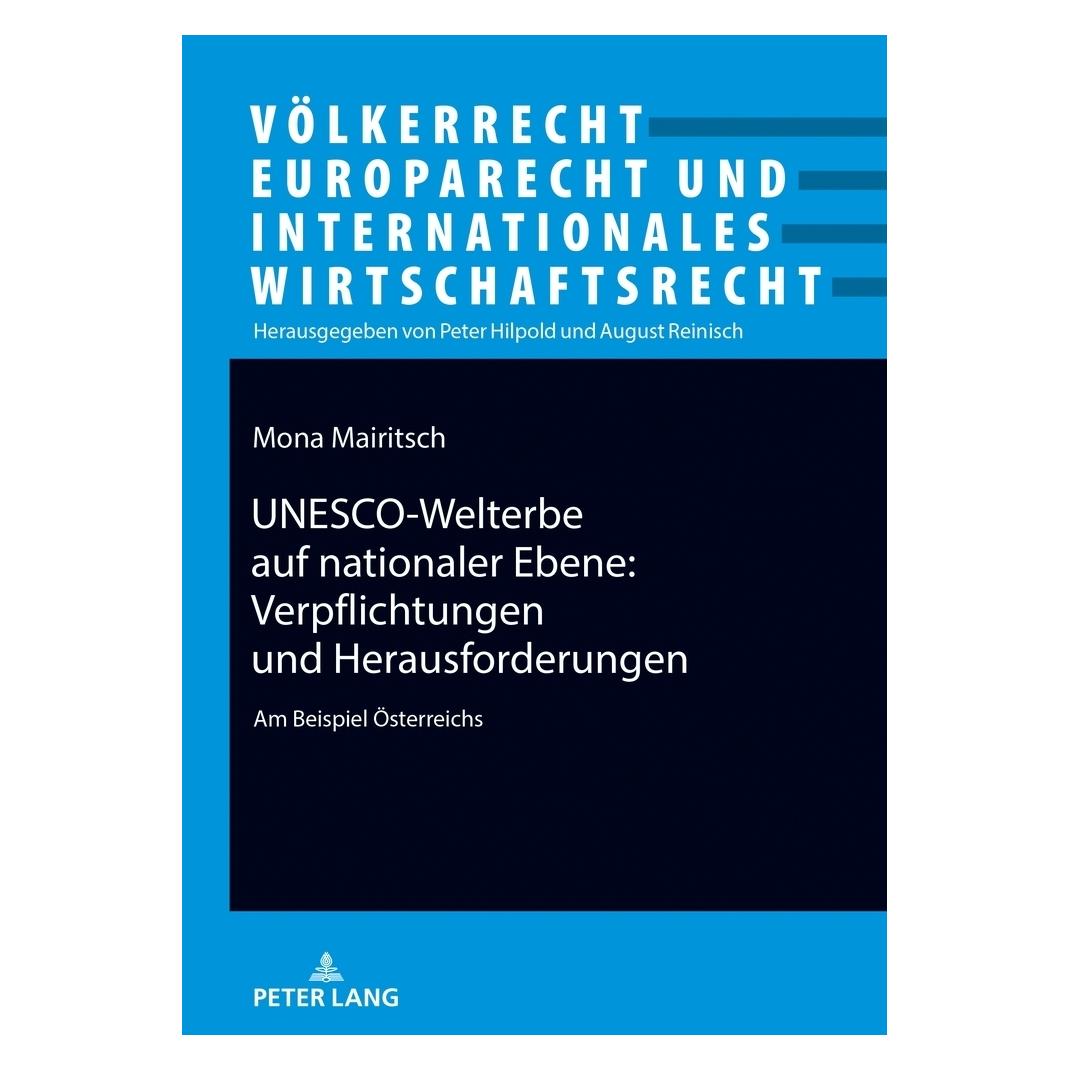 Peter Lang UNESCO-Welterbe auf nationaler Ebene: Verpflichtungen und Herausforderungen (Deutsch, Softcover, Mona Mairitsch) (56047291)