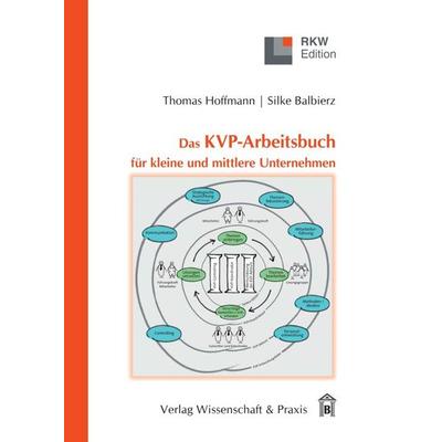 Das KVP-Arbeitsbuch für kleine und mittlere Unternehmen., Gebundene Ausgabe von Thomas Hoffmann,Silke Balbierz, Verlag Wissenschaft & Praxis,