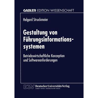 Gestaltung von Führungsinformationssystemen, Taschenbuch von Helgard Struckmeier, Deutscher Universitätsverlag, 978-3-8244-6456-2