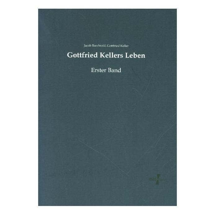 Vero Gottfried Kellers Leben (Deutsch, Softcover, Gottfried Keller, Jacob Baechtold) (55593131)