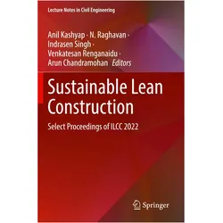 Sustainable Lean Construction, Fachbücher von Indrasen Singh, Anil Kashyap, Arun Chandramohan, N. Raghavan, Venkatesan Renganaidu