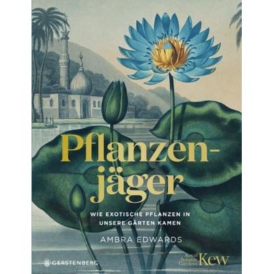 Pflanzenjäger, Gebundene Ausgabe von Ambra Edwards, Gerstenberg, 978-3-8369-2189-3