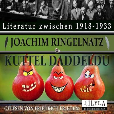 Kuttel Daddeldu - Joachim Ringelnatz, Audio, 9783969788455