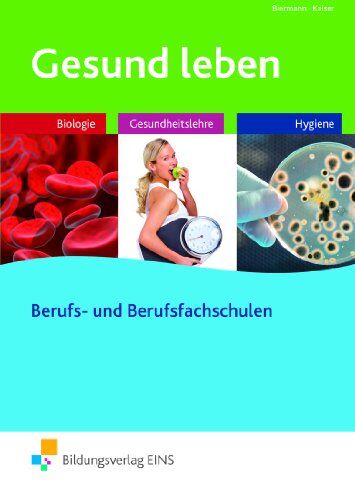 Bernd Biermann - Gesund leben. Biologie - Gesundheitslehre - Hygiene. Lehr-/Fachbuch - Preis vom 30.09.2026 22:30:23 h