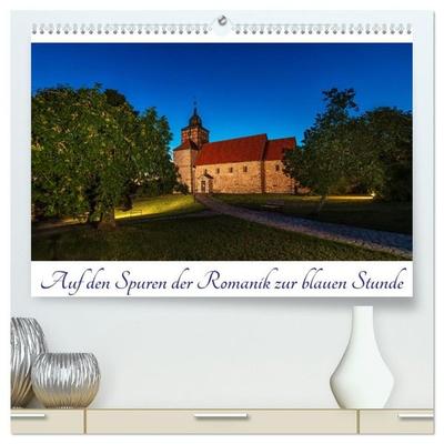 Auf den Spuren der Romanik zur blauen Stunde (hochwertiger Premium Wandkalender 2027 DIN A2 quer), Kunstdruck in Hochglanz