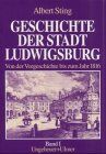 Albert Sting - Geschichte der Stadt Ludwigsburg: Band 1: Von der Vorgeschichte bis zum Jahr 1816 - Preis vom 10.10.2026 11:48:34 h