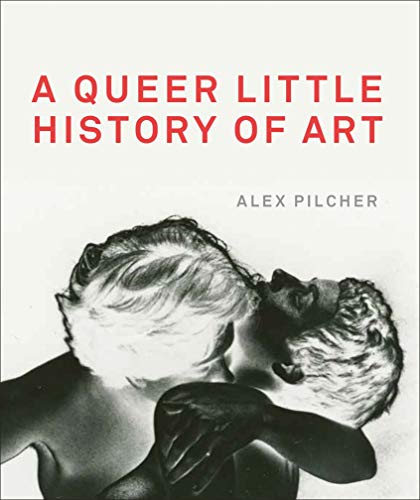 Alex Pilcher - Pilcher, A: Queer Little History of Art - Preis vom 11.10.2026 15:43:13 h