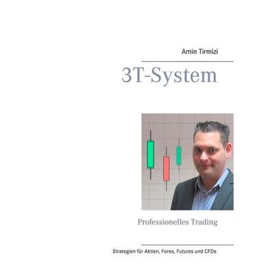 3T-System, Taschenbuch von Amin Tirmizi, BoD – Books on Demand, 978-3-7386-1073-4
