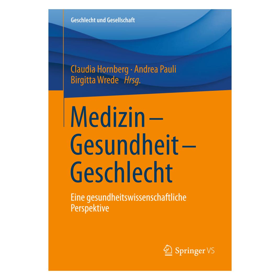 Springer Medizin - Gesundheit - Geschlecht (Deutsch, Softcover, Andrea Pauli, Birgitta Wrede, Claudia Hornberg) (35139172)