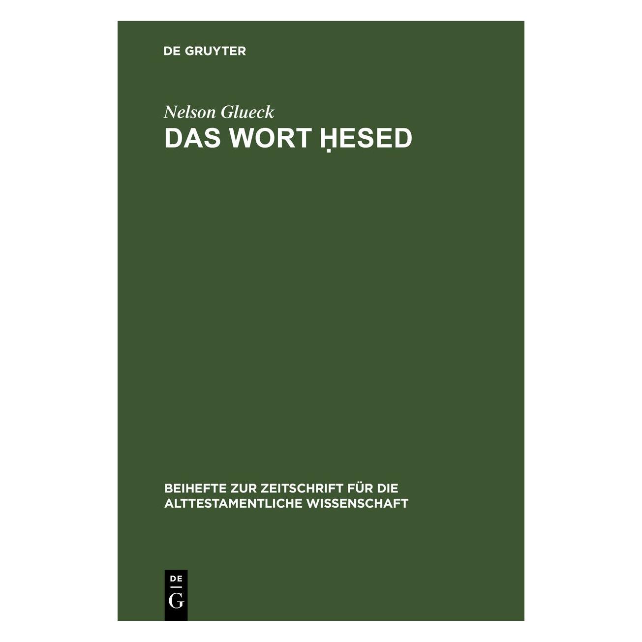 De Gruyter Glueck:Das Wort Hesed (Deutsch, Hardcover, Nelson Glueck) (67777185)