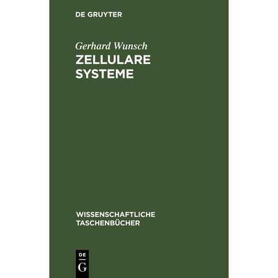 Zellulare Systeme, Gebundene Ausgabe von Gerhard Wunsch, De Gruyter Oldenbourg, 978-3-11-255019-9