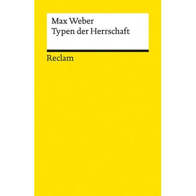 Typen der Herrschaft, Taschenbuch von Max Weber, Reclam, Philipp, 978-3-15-019538-3